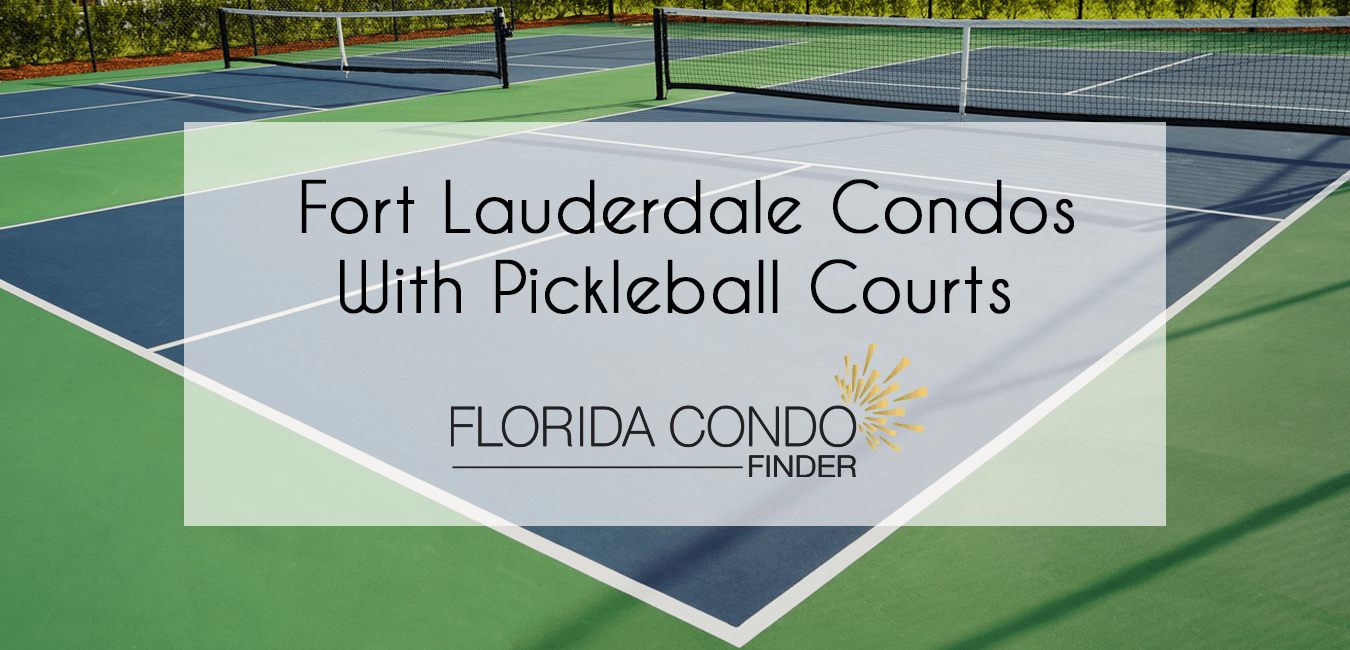 Fort Lauderdale Condos With Pickleball Courts