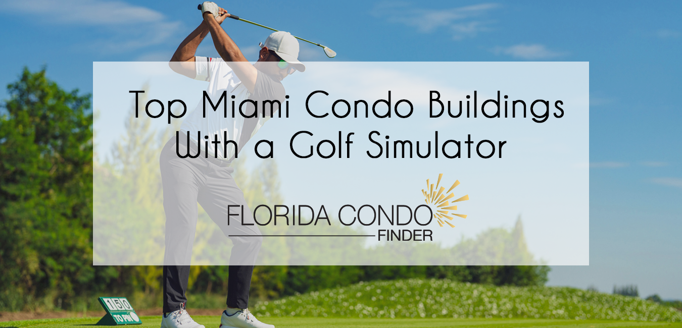 Miami Condos With a Golf Simulator