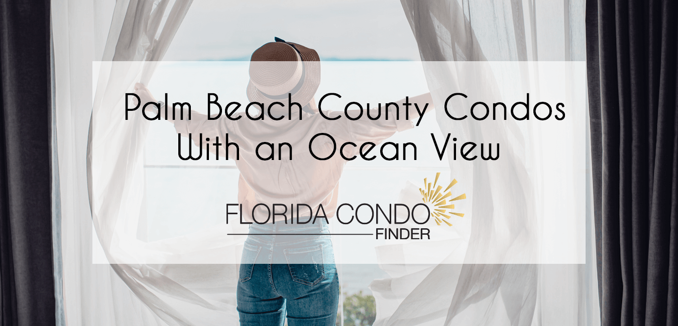 Palm Beach County Condos With an Ocean View