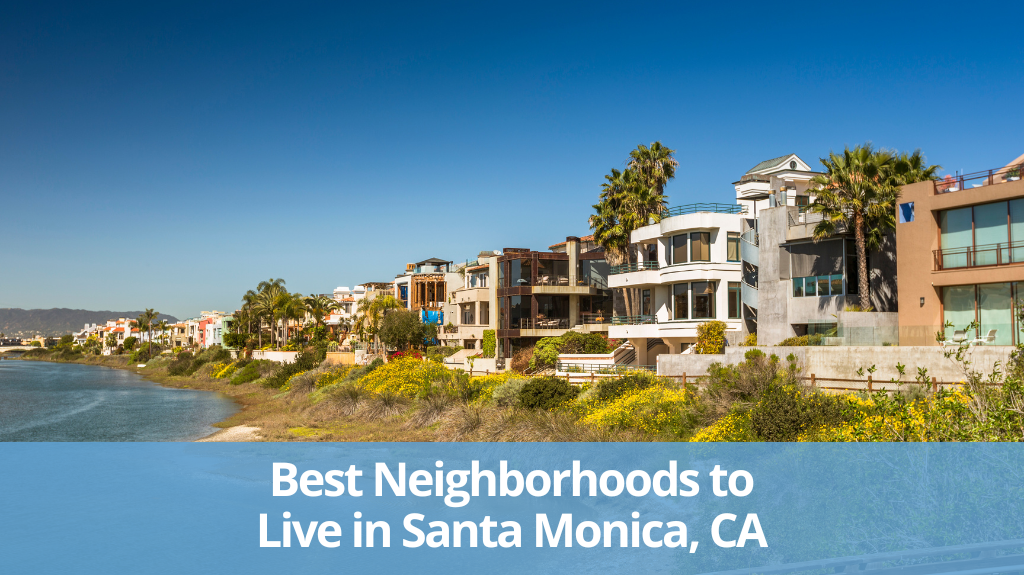 Top Neighborhoods in Santa Monica, CA