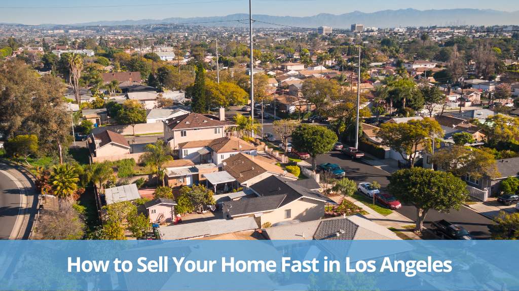 How to Sell Your Home Fast in Los Angeles