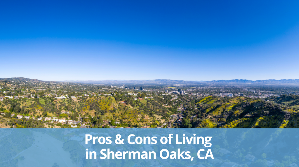 Living in Sherman Oaks, CA: Pros & Cons