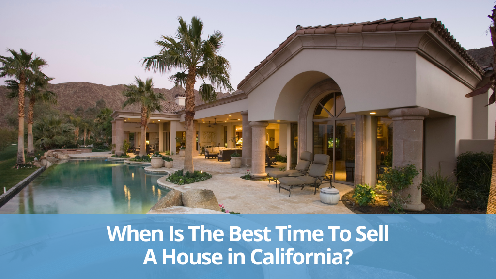 When Is The Best Time To Sell A House in California?