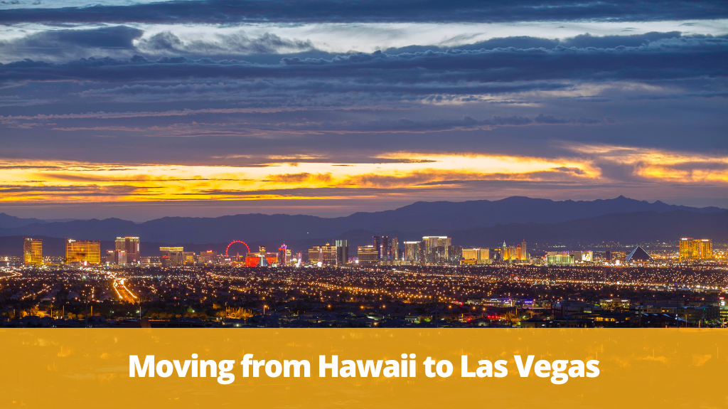Moving from Hawaii to Las Vegas