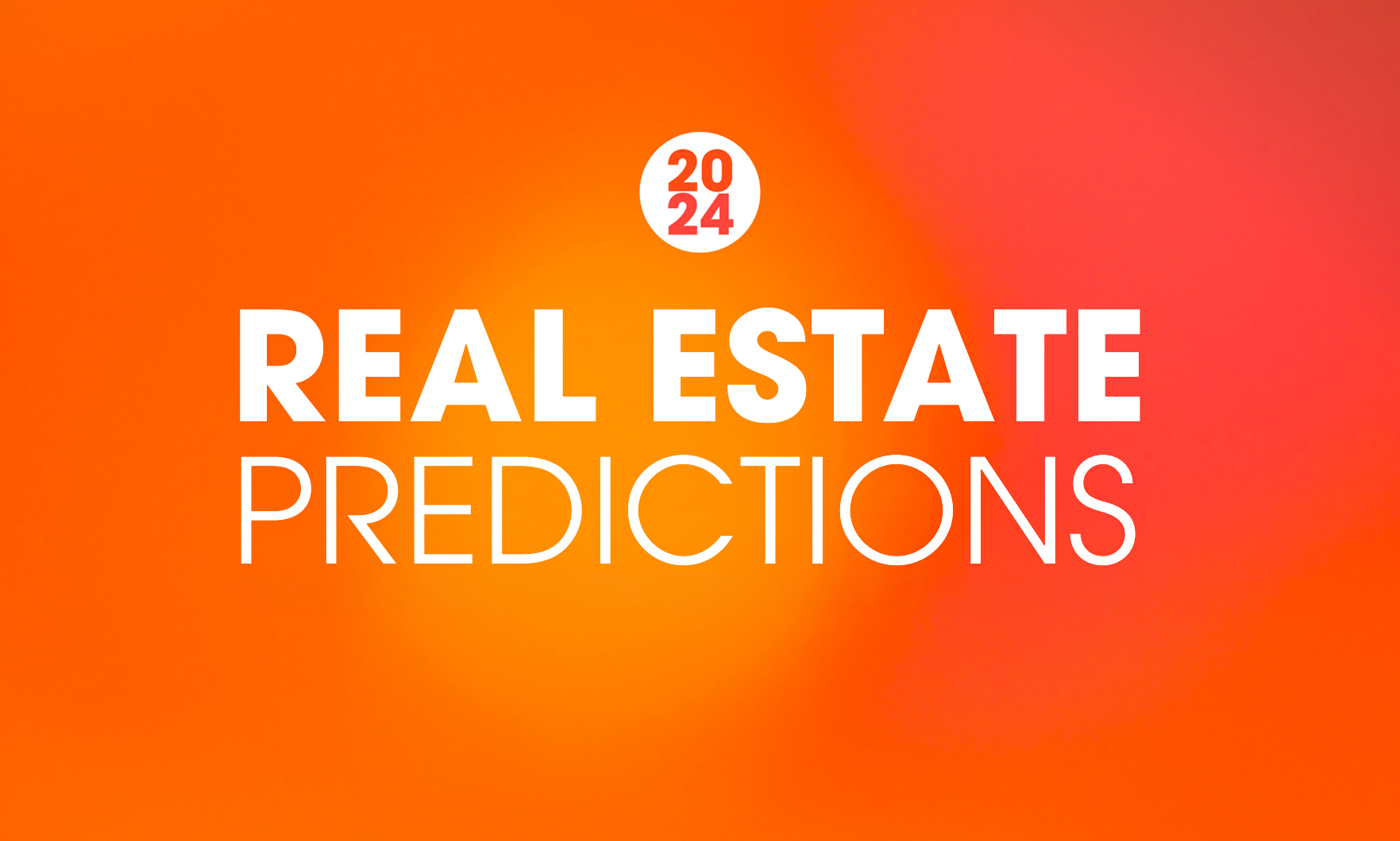 2024 Real Estate Market Predictions