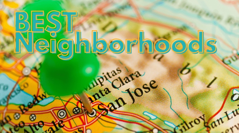 Best Neighborhoods to Live in San Jose California