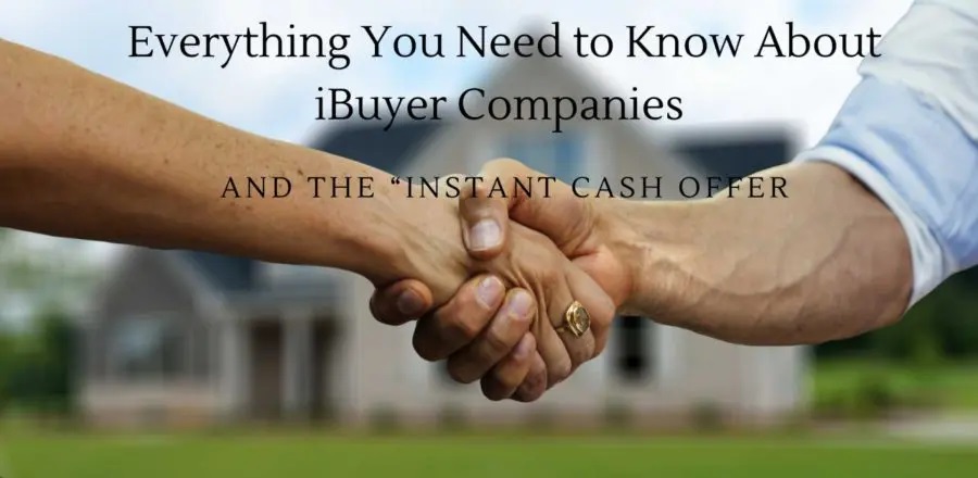 Everything You Need to Know About iBuyer Companies and the “Instant Cash Offer"