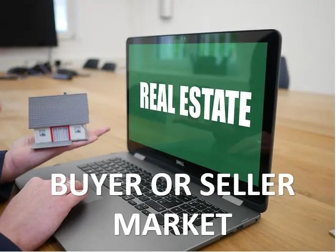 Is it a Buyer or Seller Market?