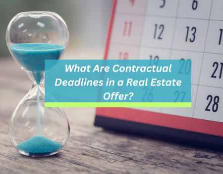 What Are Contractual Deadlines in a Real Estate Offer
