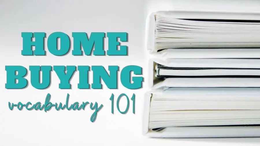 Vocabulary Words Every Home Buyer Needs to Know