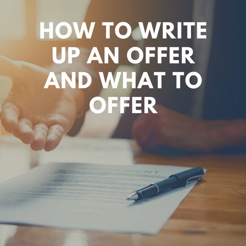 How to Write Up an Offer and What to Offer