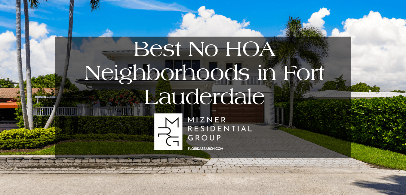 Fort Lauderdale Neighborhoods With No HOA 