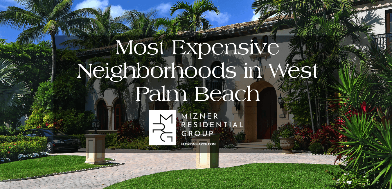 The Most Expensive Neighborhoods In West Palm Beach