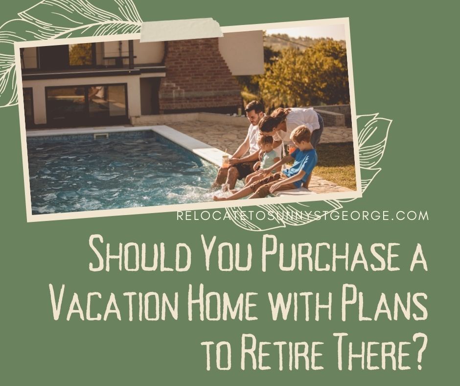 Should You Purchase a Vacation Home with Plans to Retire There?