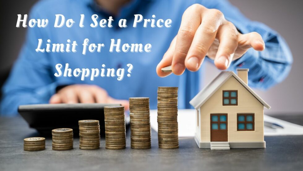 How Do I Set a Price Limit for Home Shopping?