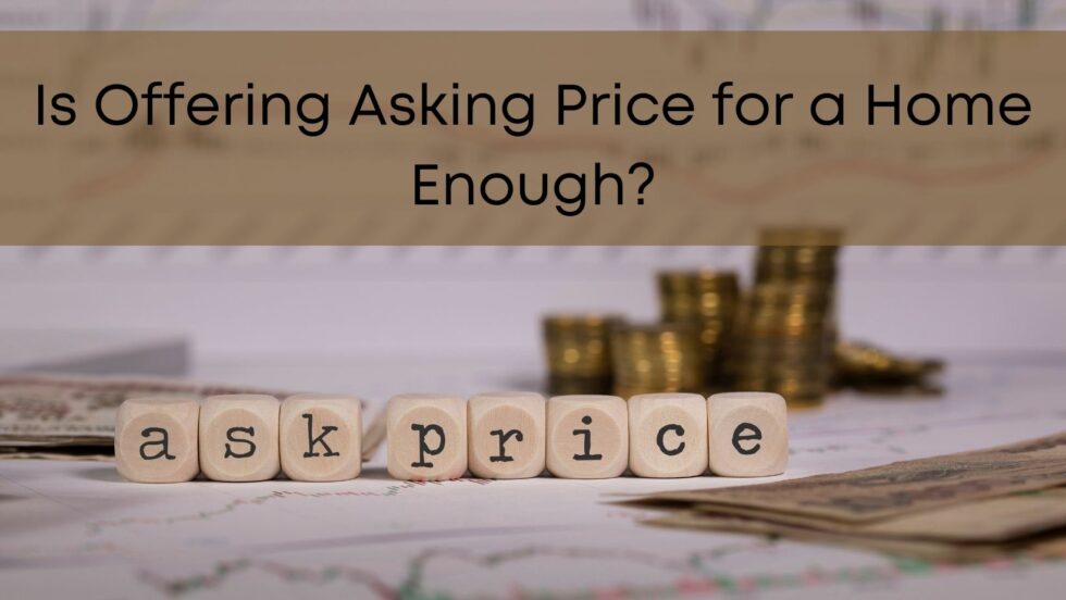 Is Offering Asking Price for a Home Enough?