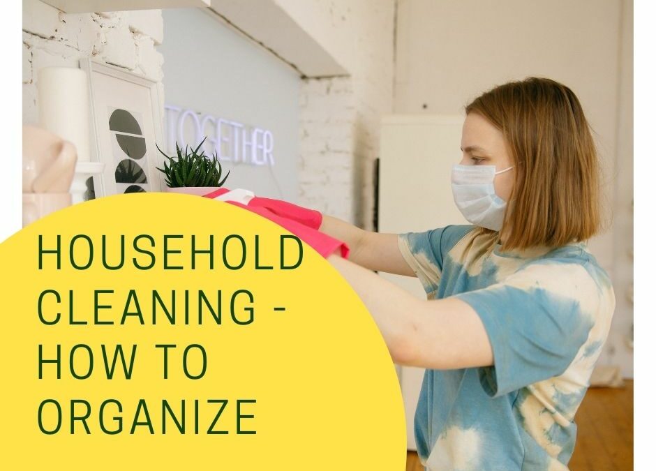Household Cleaning – How To Organize