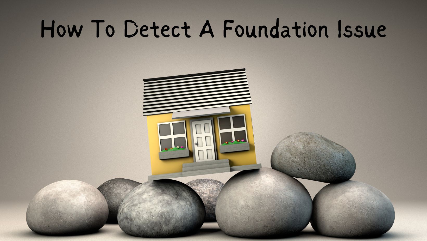 How To Detect A Foundation Issue