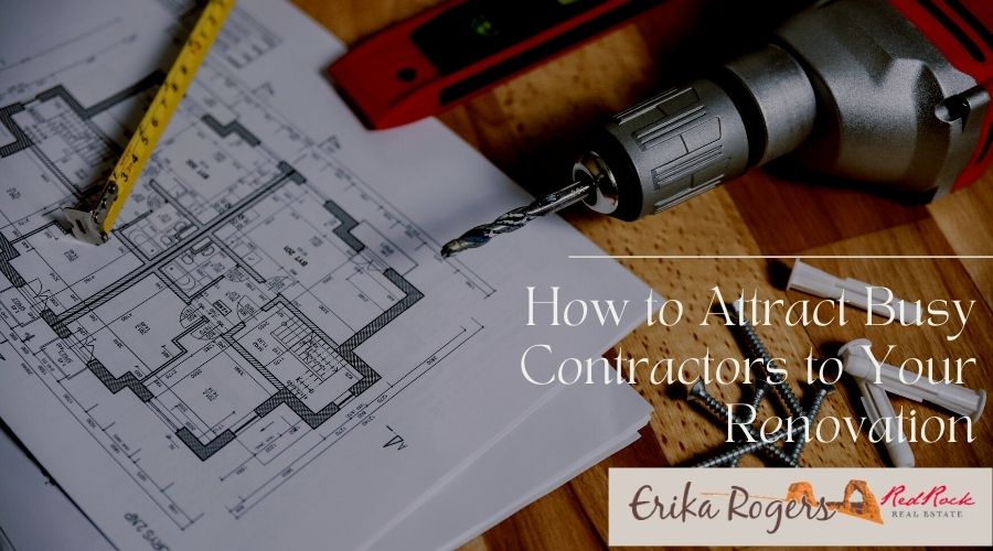 How to Attract Busy Contractors to Your Renovation