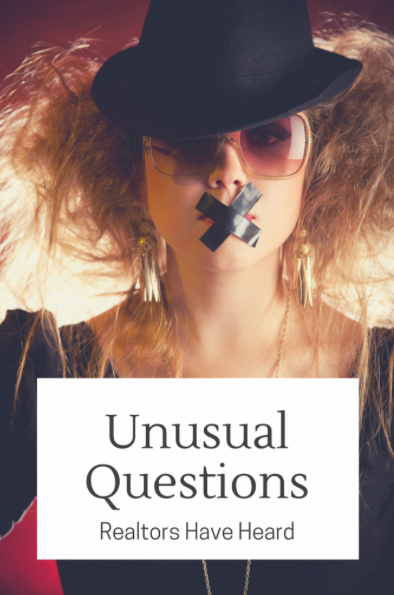 Unusual but Important Questions Realtors Have Heard