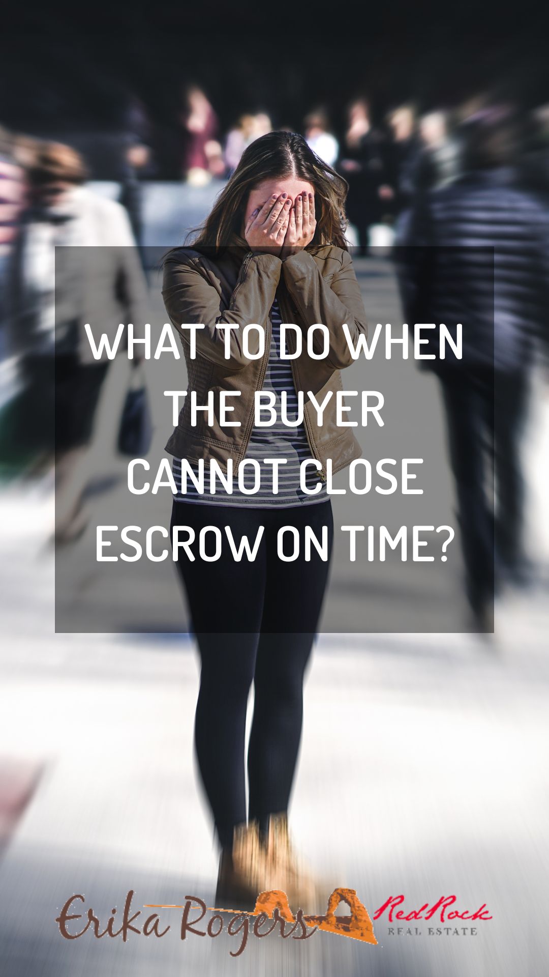 What to Do When the Buyer Cannot Close Escrow on Time