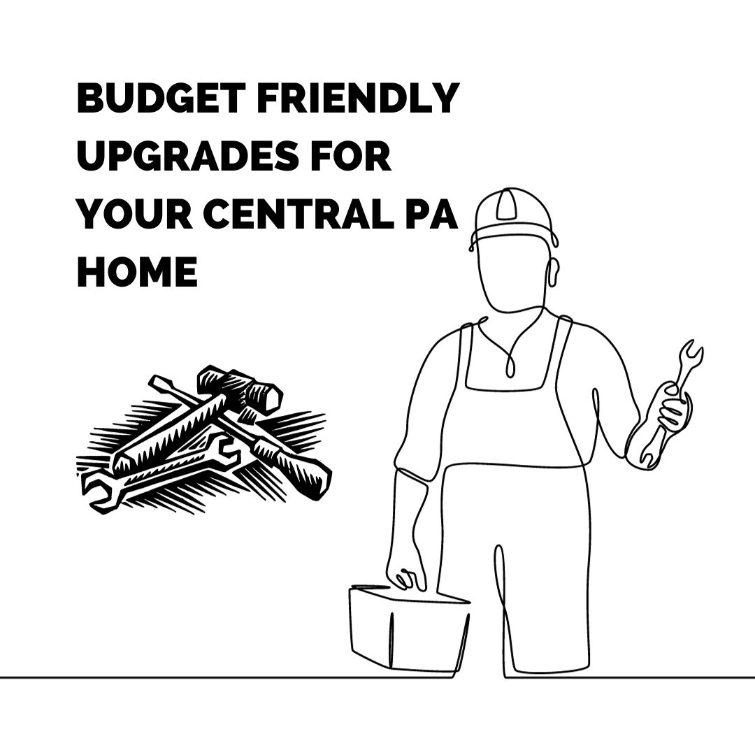 Budget Friendly Upgrades for Your Central PA Home