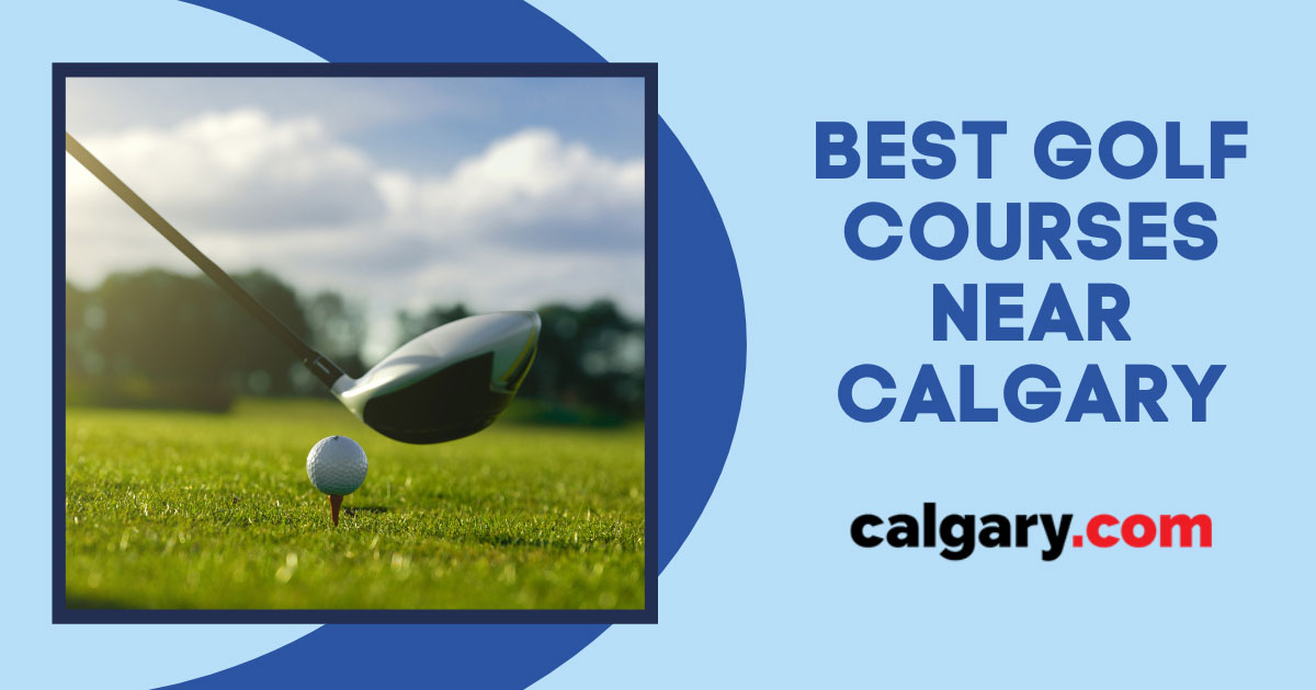 8 Best Golf Courses in Calgary, AB