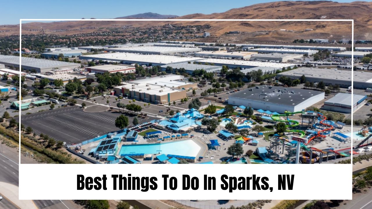 Best Things to Do in Sparks, NV For Locals & Tourists