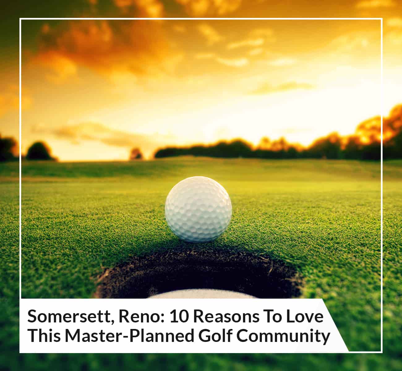 Somersett, Reno: 10 Reasons To Love This Master-Planned Golf Community - Main Image