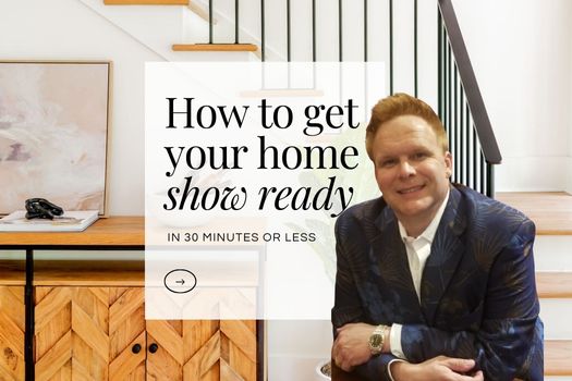 How to get your home show ready in 30 minutes or less