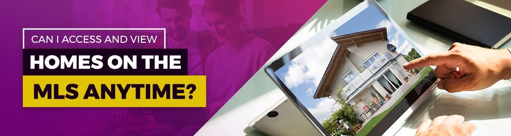 Can I access and view homes on the MLS anytime_