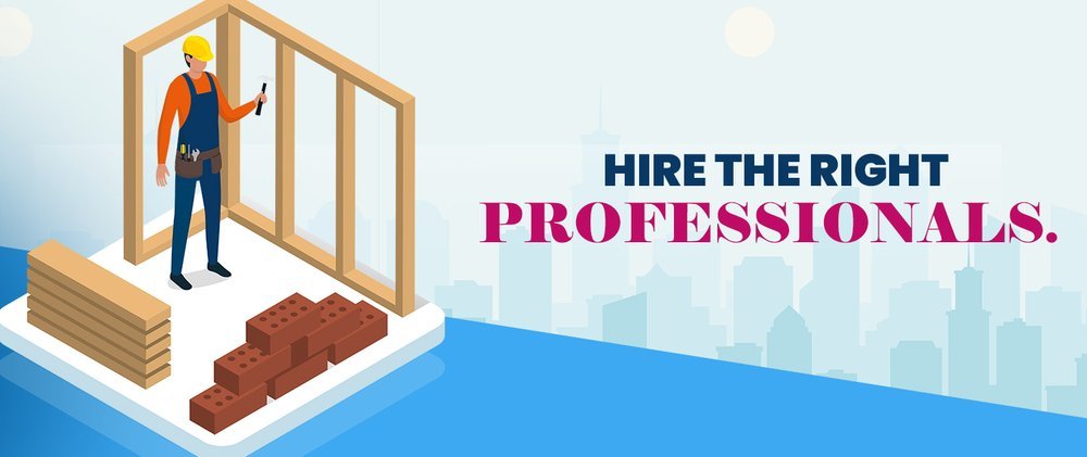 Hire the right professionals