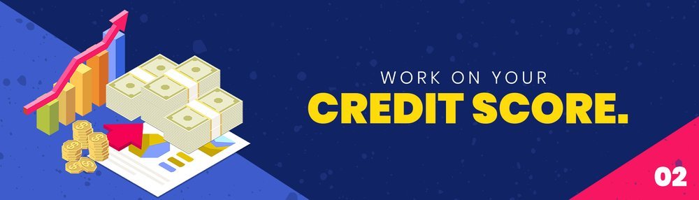 Work on your credit score