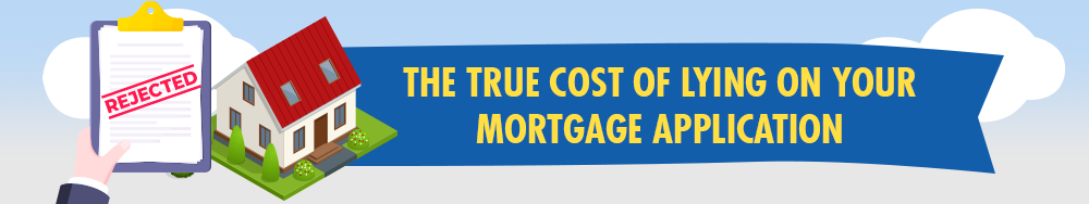 the true cost of lying on your mortgage application