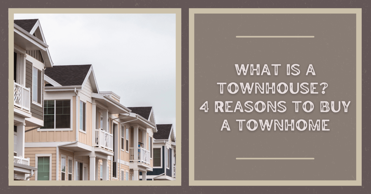 4 Reasons to Buy a Townhome