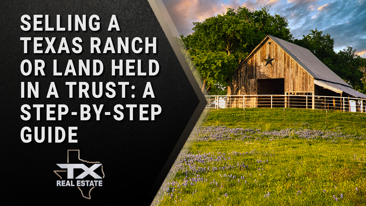 Article for Selling a Texas Ranch or Land Held in a Trust: A Step-by-Step Guide showcasing a Texas Ranch in Hill Country