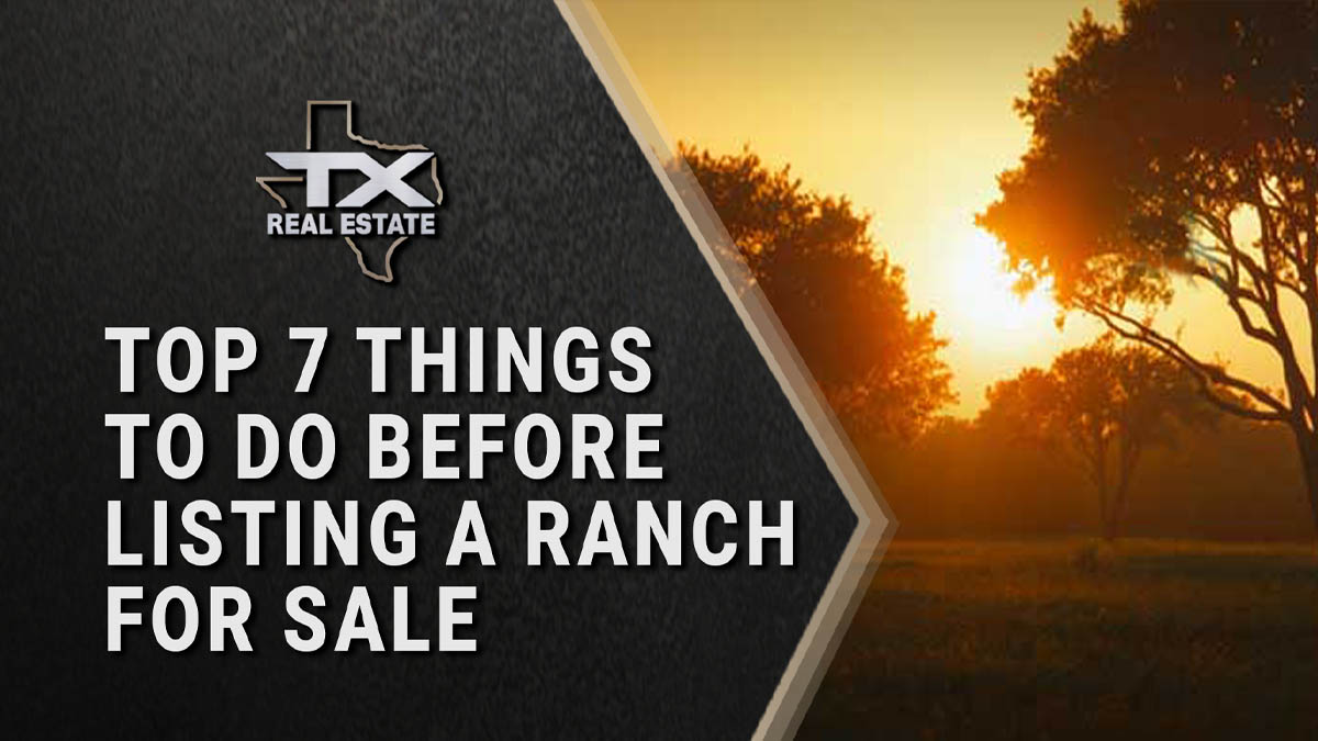 Top 7 Things to Do Before Listing Your Ranch for Sale