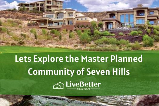 Lets Explore the Master Planned Community of Seven Hills. Homes for ...