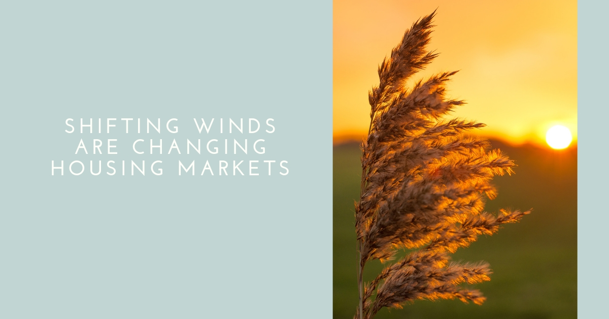 Shifting Winds Are Changing Housing Markets