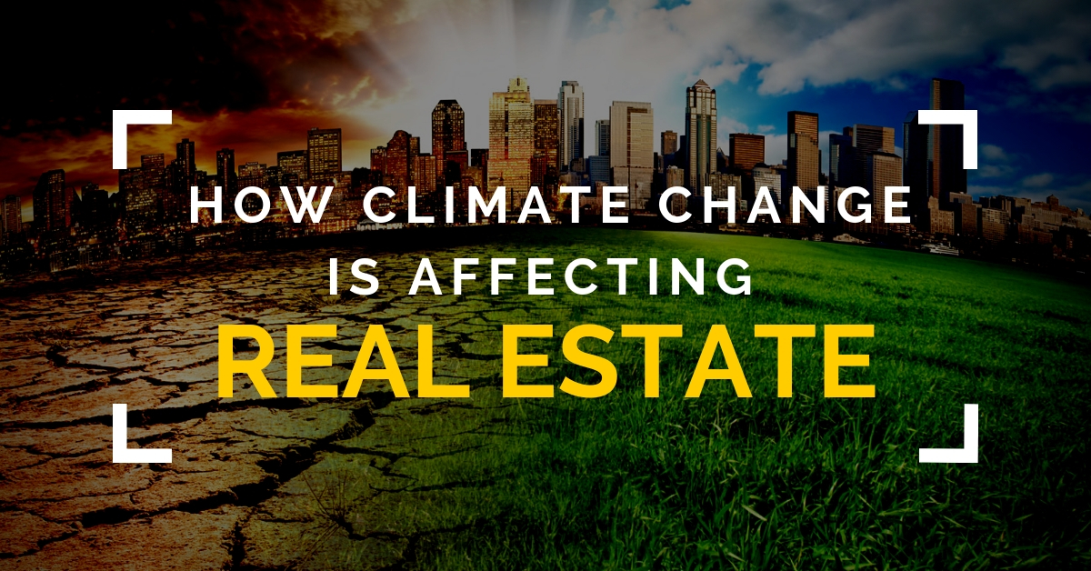 How Climate Change Is Affecting Real Estate