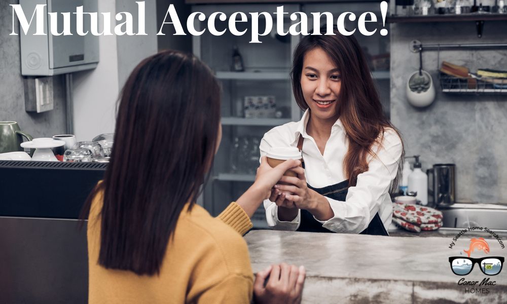 Mutual acceptance means your offer was accepted