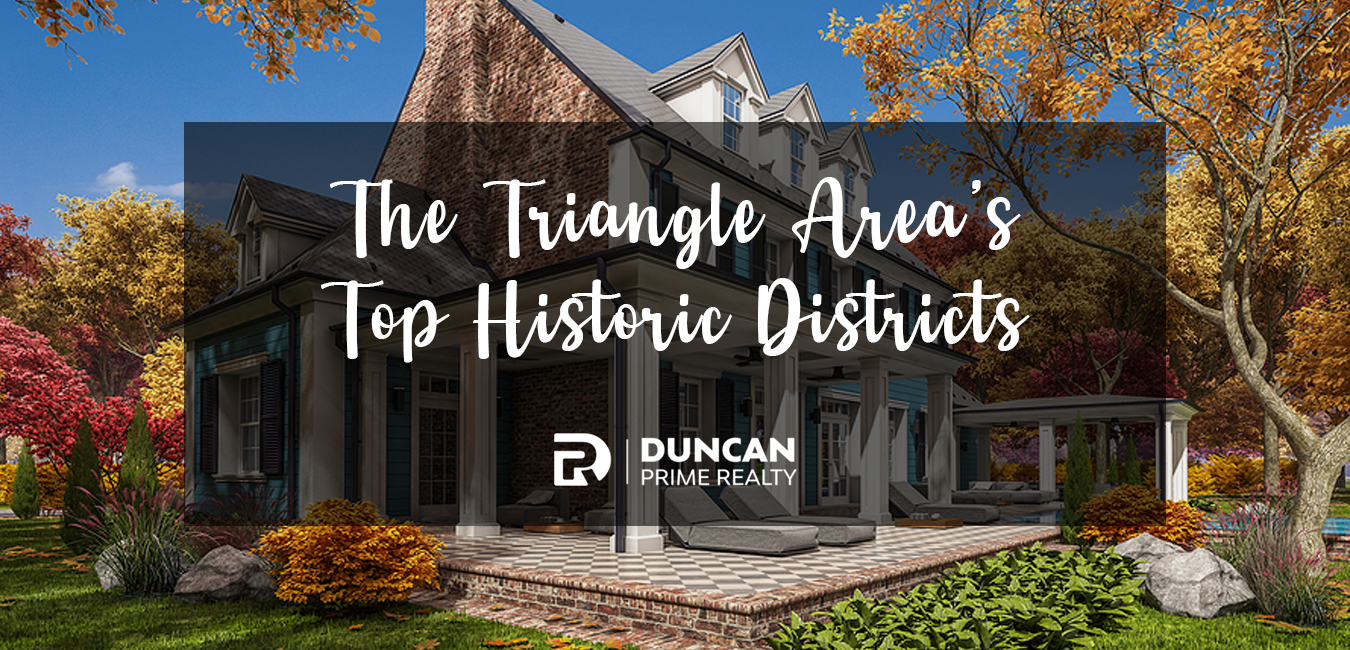 The Research Triangle Area’s Top Historic Districts To Consider When ...