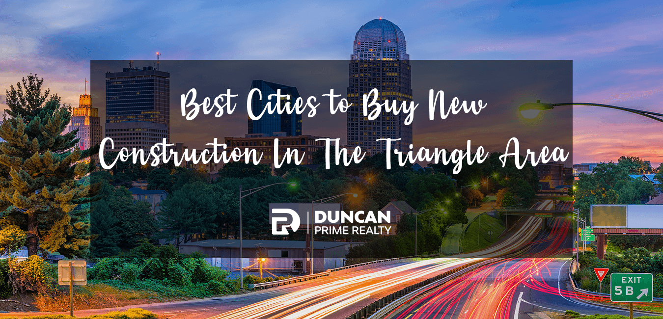 Best Triangle Area Cities to Buy a New Construction Home