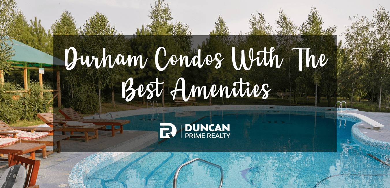 Durham Condos With Best Amenities
