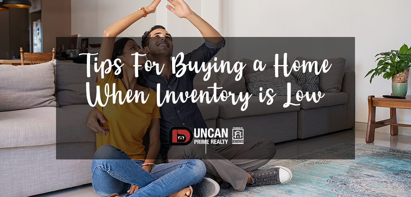 Tips For Buying a Home When Inventory is Low