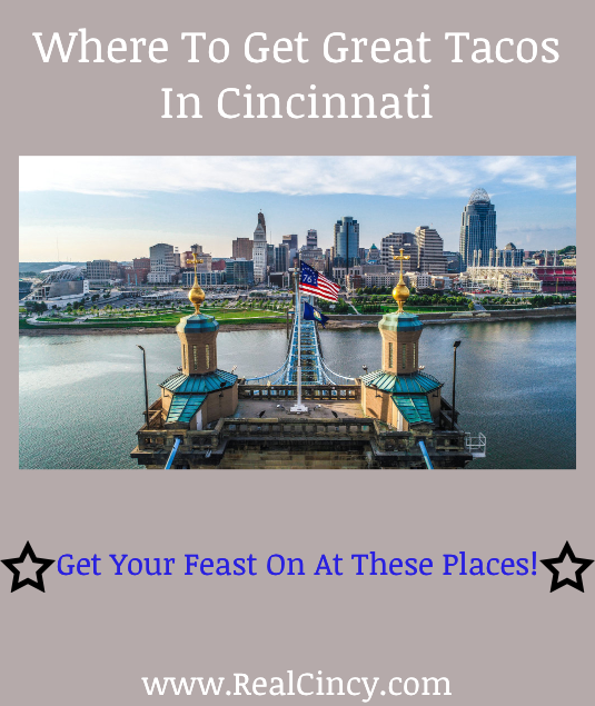 Where To Get Great Tacos In Cincinnati