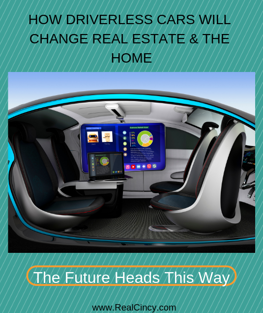 HOW DRIVERLESS CARS WILL CHANGE REAL ESTATE & THE HOME
