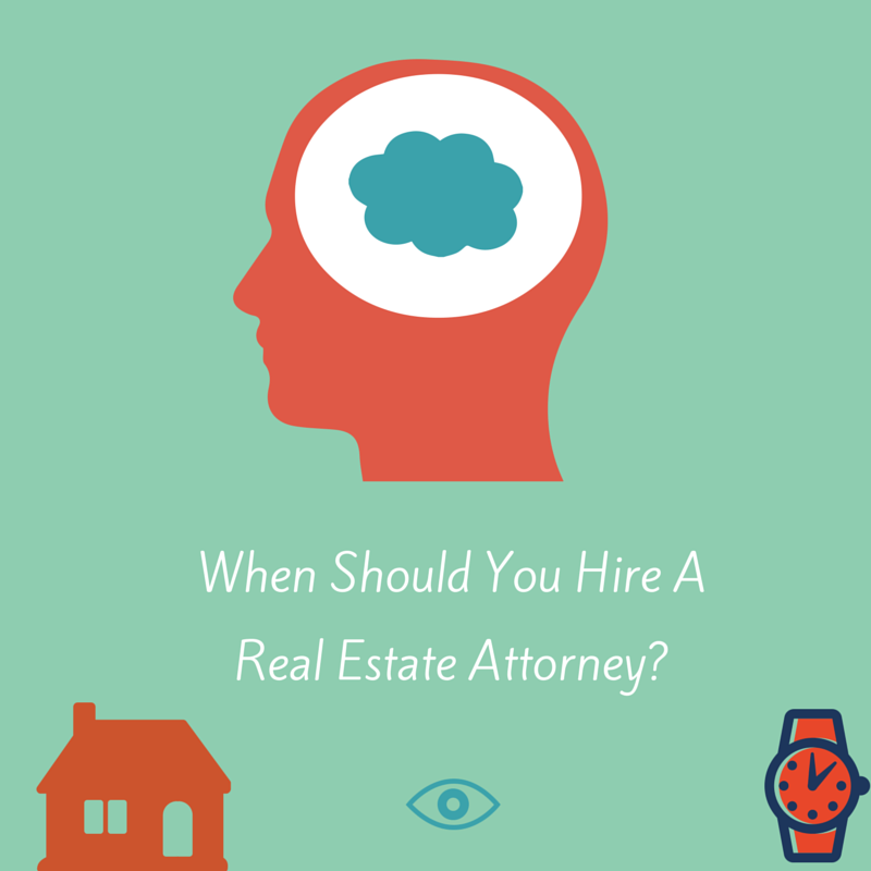 When should you hire a real estate attorney?