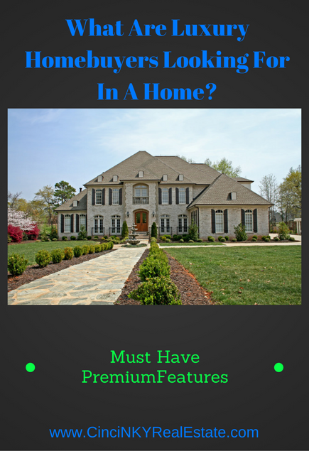 what are luxury home buyers looking for in a home?