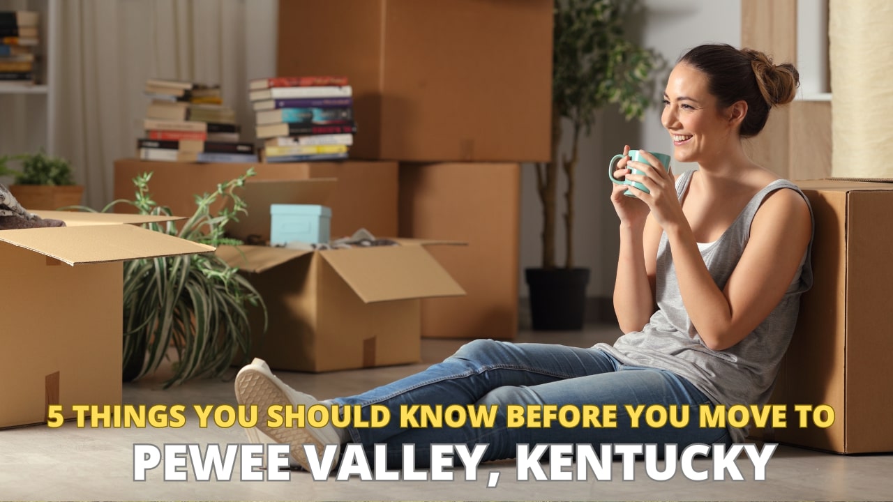Five things you know before you move to Pewee Valley, KY
